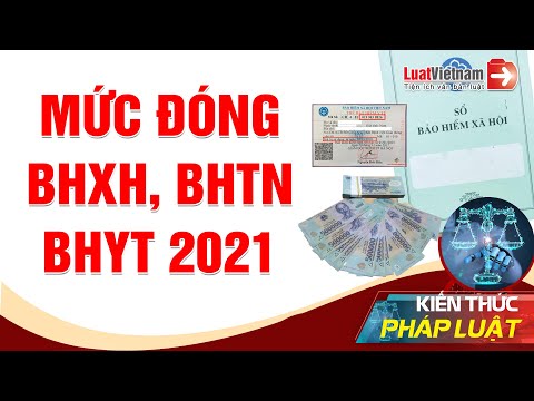 Mức Đóng BHXH Bắt Buộc, BHTN, BHYT Năm 2021 | LuatVietnam