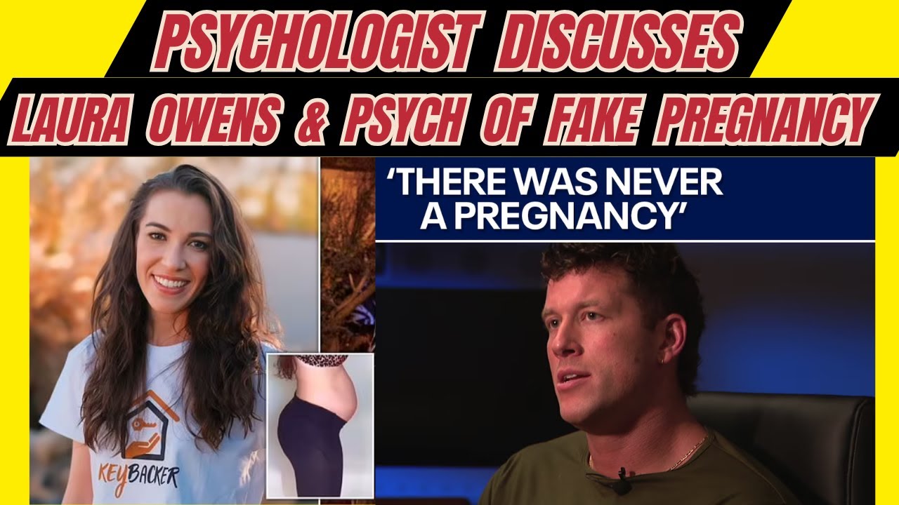 Psychologist Discusses Laura Owens Case & Psychology of False Pregnancies