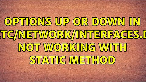 Options up or down in /etc/network/interfaces.d/ not working with static method