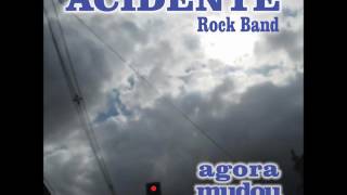 Watch Acidente Rock Band Agora Mudou video