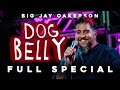 Big jay oakerson dog belly 2023  full special