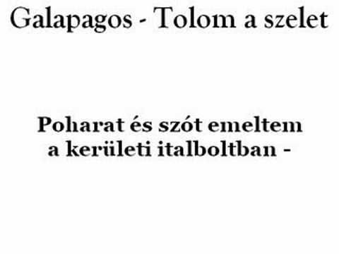 Galapagos - Tolom a szelet + dalszöveg