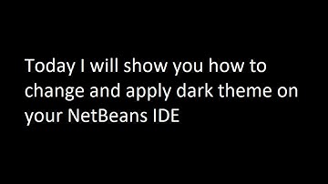 How to change the theme of NetBeans IDE from white to dark?