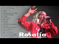 Las mejores canciones de Rosalía - Grandes éxitos de Rosalía 2021