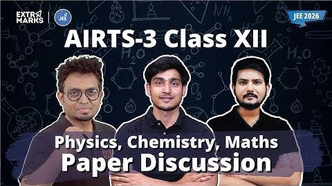 AIRTS 3 LIVE | Class 12 JEE 2026 | Free Paper Discussion 🔥 | Full PCM Solution by Extramarks