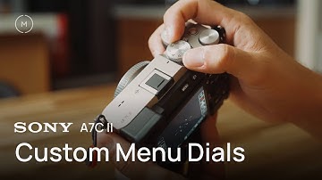 How To Set Sony A7C II Custom Menu Dials for Cinematic Settings | Step-By-Step Tutorial