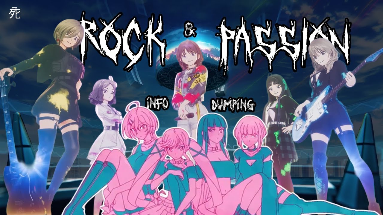 Info Dumping: Rock & Passion (Girls Band Cry / Rock is a Lady's Modesty)