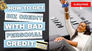 How to Get BUSINESS CREDIT with BAD Personal Credit  2022 TIPS