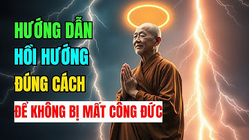 Hồi Hướng Công Đức Đúng Cách - Bí Mật Để Tăng Phước Vô Lượng