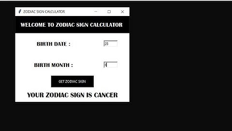 Zodiac Sign Calculator In Python With Source Code | Source Code & Projects