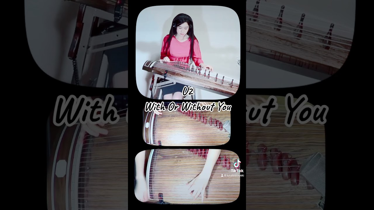 U2-With Or Without You Gayageum ver. by Luna Lee #culture