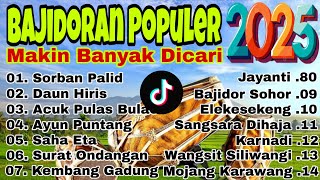 BAJIDORAN SUNDA FULL ALBUM POPULER 2025 || LAGU SUNDA BAJIDOR DAUN HIRIS, AYUN PUNTANG TERBARU