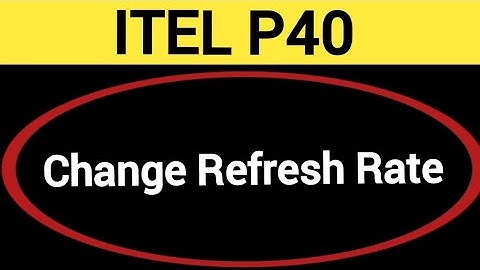 How to change refresh rate, ITEL P40 me refresh rate change kaise karen