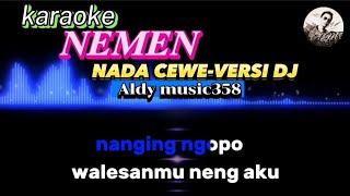 NEMEN | KARAOKE NADA CEWE | VERSI DJ | LAGU TERBARU | TRENDING-TERPOPULER | NGOMONGO NJALUKMU PIYE