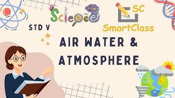 Air, Water and Atmosphere CBSE class 5 Science