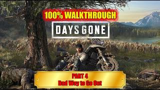 Days Gone Walkthrough Part 4 - Bad Way to Go Out (100% Completion Guide)