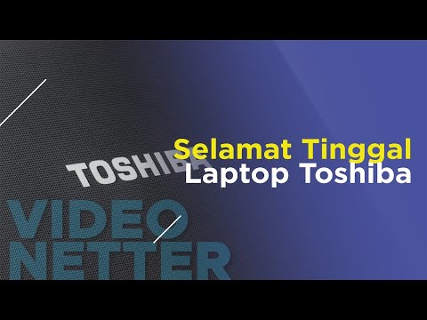 Selamat Tinggal Laptop Toshiba