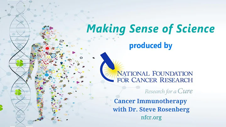 Cancer Immunotherapy: How It Works, Who Will Benefit with Dr. Steve Rosenberg (PART 1)