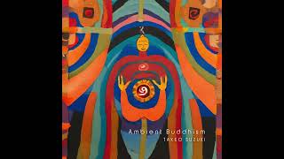 Полный альбом «Ambient Buddhism» ТАКЕО СУЗУКИ | Японская эмбиент-музыка