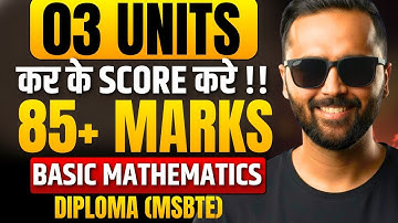 03 Units करके Score करो 85+ Marks | Basic Mathematics Diploma MSBTE | Sure Shot Strategy 2025