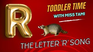 The Letter 'R' Song - Toddler Time with Miss Tami | Toddler Learning