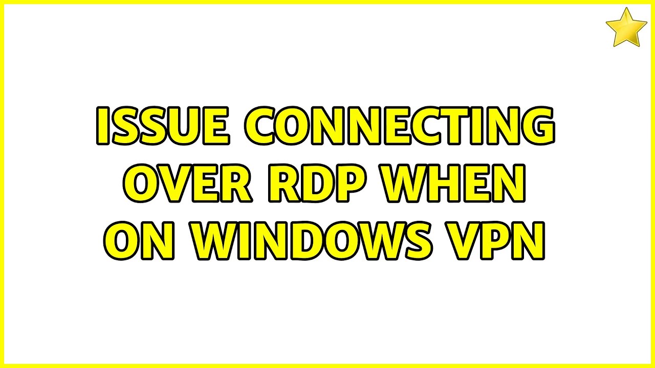 Vpn Mtu Issue Rdp Issue connecting over RDP when on Windows VPN - YouTube