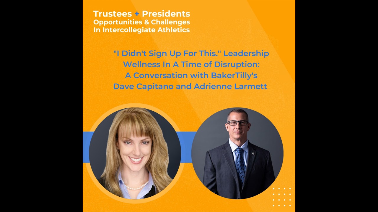 "I Didn't Sign Up For This." Leadership In A Time of Disruption: A Conversation with BakerTilly's...