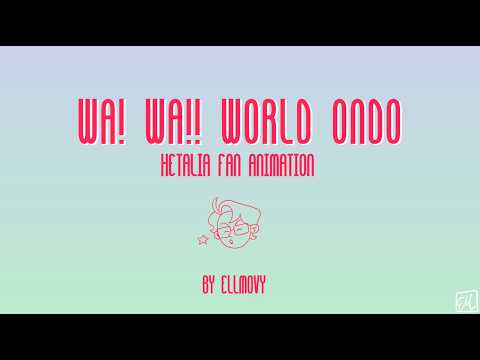 Wa! Wa!! World Ondo || Hetalia Fan Animation