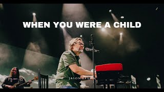 Watch Jason Upton When You Were A Child video