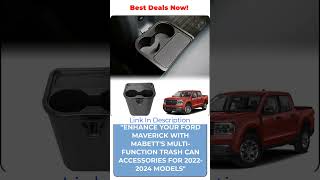 Transform Your Ford Maverick: Must-Have Mabett Trash Can Accessories for 2022-2024!