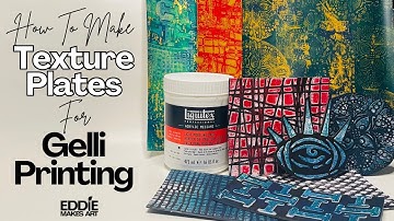 How To Make Texture Plates For Gelli Printing