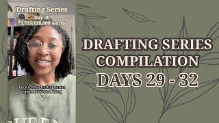 Drafting Series Compilation: Days 29 - 32