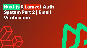Laravel & Nuxt Auth System Part 2 | Email Verification Step-by-Step (2025)