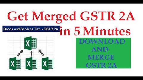 Download & Merge GSTR 2A in 5 Minutes