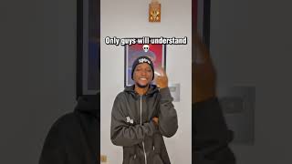 Only Guys Will Understand