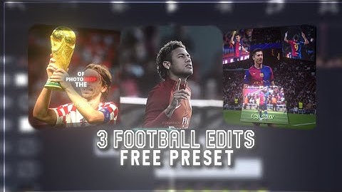 3 Football edits preset on (Alight Motion) Part 1