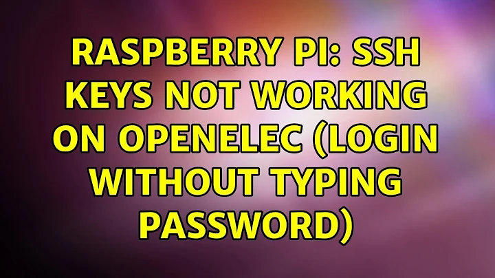 Raspberry Pi: SSH keys not working on OpenElec (login without typing password)
