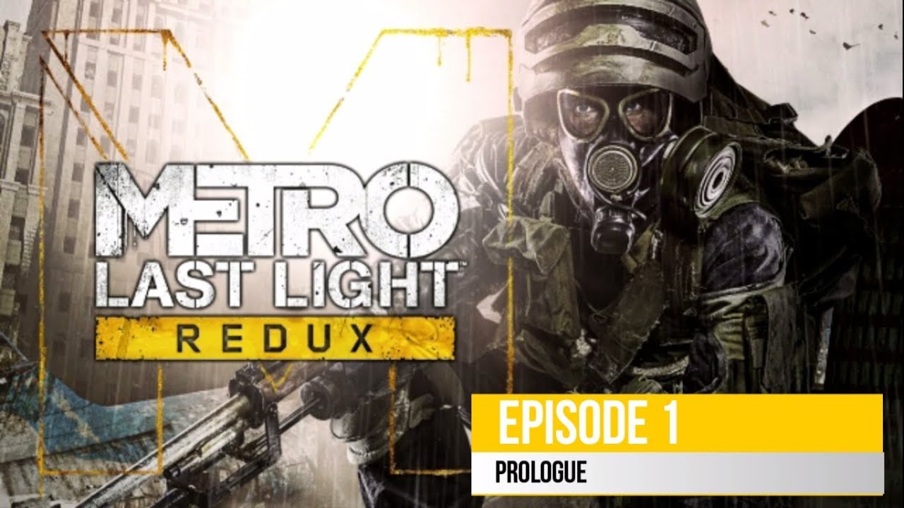 Metro Last Light Redux Single Player Campaign Playthrough Episode 1 Youtube - metro 2033 gas mask roblox