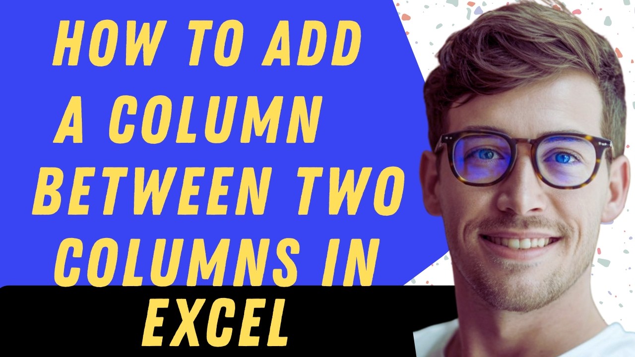 How To Add A Column Between Two Columns In Excel - Full Guide - YouTube