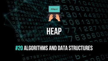 Heap Explained - Algorithms & Data Structures #20