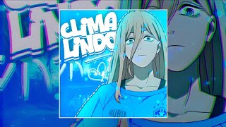 CLIMA LINDO (ULTRA SLOWED REVERB)