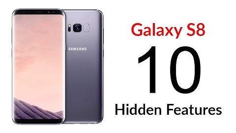 10 Hidden Features of the Galaxy S8 You Don