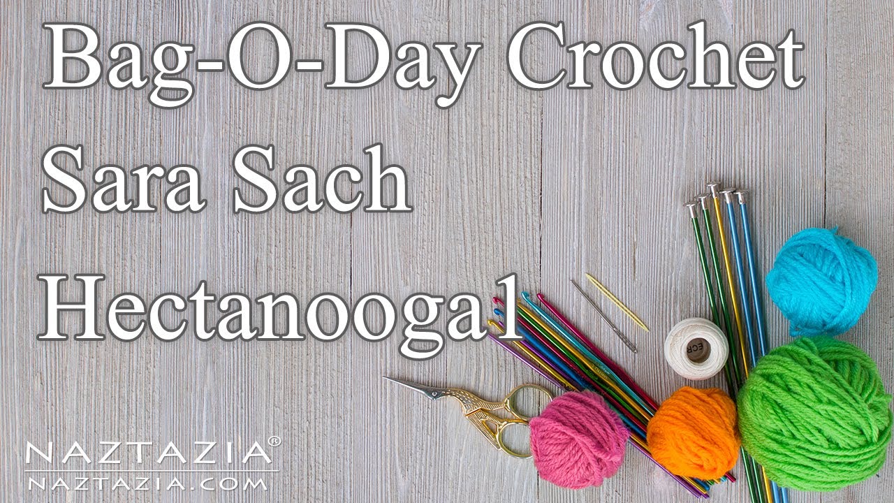SHOWCASE on BAGODAY CROCHET, SARA SACH and HECTANOOGA1 YouTube