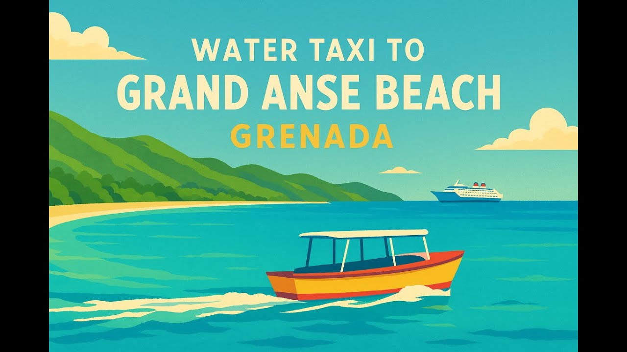Water Taxi from Grenada cruise port to Grand Anse Beach