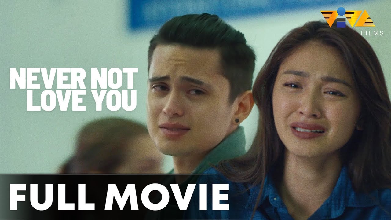 Never Not Love You FULL MOVIE HD | Nadine Lustre, James Reid