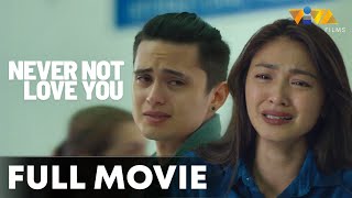 Never Not Love You FULL MOVIE HD | Nadine Lustre, James Reid