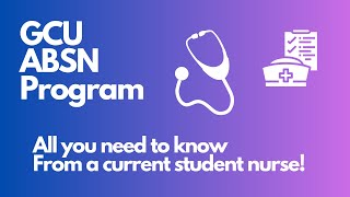 GCU ABSN Program Details from a Student Nurse