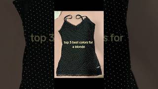 Details top 3 best colors to wear #blondes #outfitidea #xyzbca #hollisterclothes #blondehair Guide