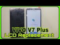 Cara ganti Lcd VIVO V7 Plus | VIVO V7 Plus Lcd Replacemant