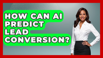 How Can AI Predict Lead Conversion? - Sales Saas Breakdown